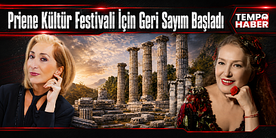 Hafta Sonu Plan Yapmayın: Priene’de Festival Başlıyor